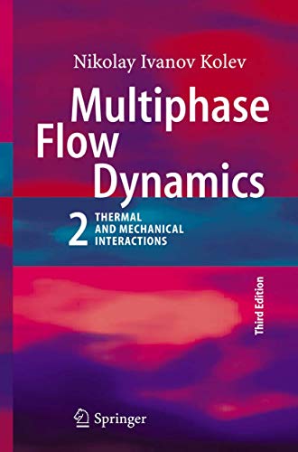 Beispielbild fr Multiphase Flow Dynamics 2: Thermal and Mechanical Interactions (Multiphase Flow Dynamics: Thermal and Mechanical Interactions) Kolev, Nikolay Ivanov zum Verkauf von SpringBooks