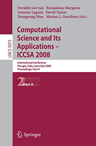 9783540698401: Computational Science and Its Applications - Iccsa 2008: International Conference, Perugia, Italy, June 30 - July 3, 2008, Proceedings, Part II