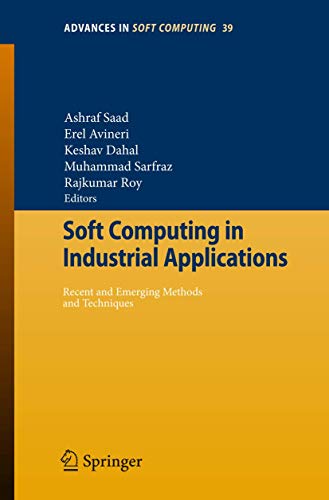 9783540707042: Soft Computing in Industrial Applications: Recent and Emerging Methods and Techniques (Advances in Intelligent and Soft Computing)