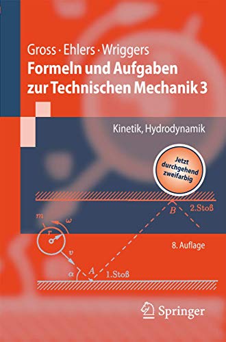 Stock image for Formeln und Aufgaben zur Technischen Mechanik 3: Kinetik, Hydrodynamik (Springer-Lehrbuch) for sale by medimops