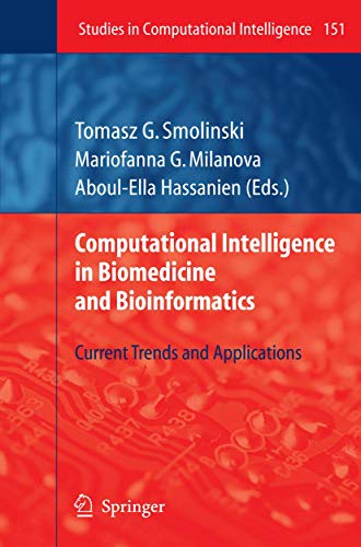 Stock image for Computational Intelligence In Biomedicine And Bioinformatics: Current Trends And Applications (Studies In Computational Intelligence, Volume 151) for sale by Basi6 International