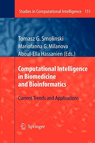 9783540707769: Computational Intelligence in Biomedicine and Bioinformatics: Current Trends and Applications: 151 (Studies in Computational Intelligence, 151)