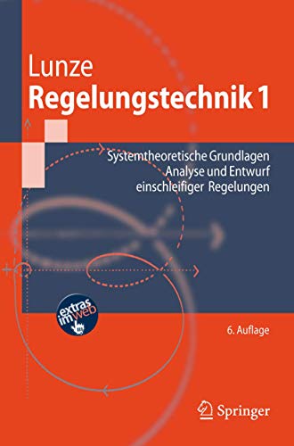 9783540707905: Regelungstechnik 1: Systemtheoretische Grundlagen, Analyse Und Entwurf Einschleifiger Regelungen