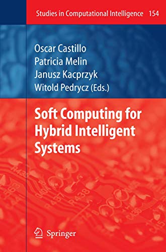 Imagen de archivo de Soft Computing For Hybrid Intelligent Systems (Studies In Computational Intelligence, Volume 154) a la venta por Basi6 International