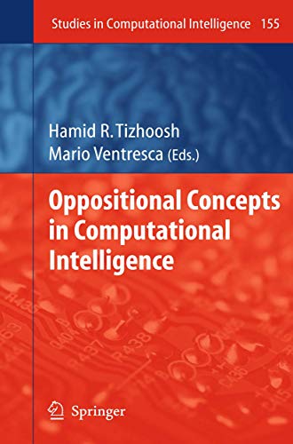 9783540708261: Oppositional Concepts in Computational Intelligence (Studies in Computational Intelligence, 155)