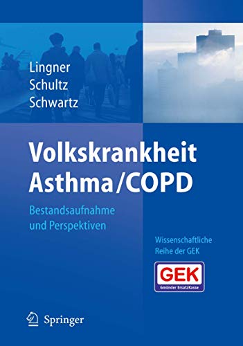 Volkskrankheit Asthma/COPD - Bestandsaufnahme und Perspektiven