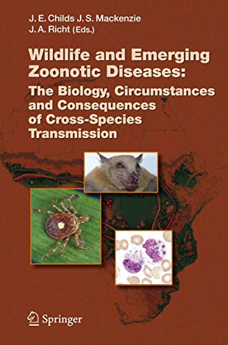 Stock image for Wildlife and Emerging Zoonotic Diseases: The Biology, Circumstances and Consequences of Cross-Species Transmission: 315 for sale by Reader's Corner, Inc.