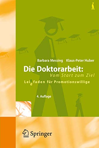 Beispielbild fr Die Doktorarbeit: Vom Start zum Ziel: Lei(d)tfaden fr Promotionswillige zum Verkauf von medimops