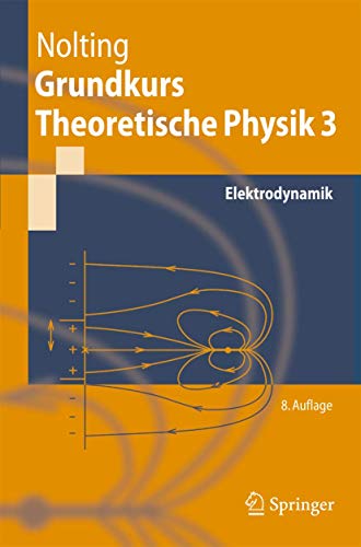 Grundkurs theoretische Physik 3: Elektrodynamik. (= Springer-Lehrbuch). - Nolting, Wolfgang