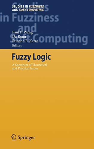Imagen de archivo de Fuzzy Logic: A Spectrum of Theoretical & Practical Issues (Studies in Fuzziness and Soft Computing) a la venta por Jackson Street Booksellers