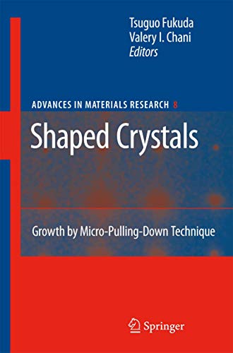 Shaped Crystals. Micro-pulling-down Technique and Growth