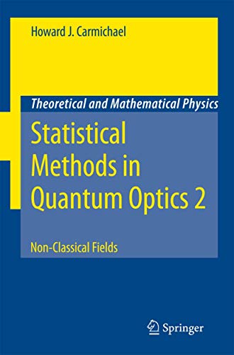 Stock image for Statistical Methods in Quantum Optics 2: Non-Classical Fields (Theoretical and Mathematical Physics) for sale by SecondSale