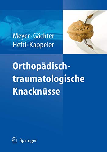 9783540714798: Orthopdisch-traumatologische Knacknsse (German Edition)