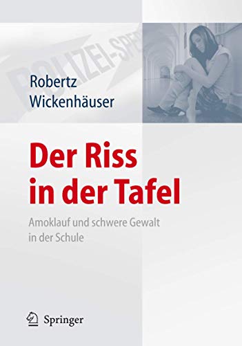 Stock image for Der Riss in der Tafel. Amoklauf und schwere Gewalt in der Schule for sale by medimops