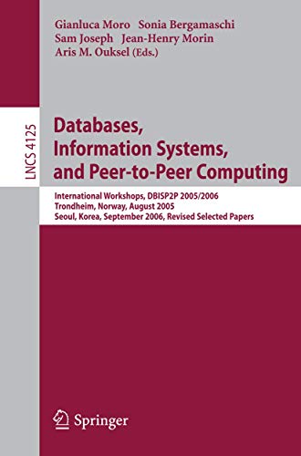 Beispielbild fr Databases, Information Systems, and Peer-to-Peer Computing : International Workshops, DBISP2P 2005/2006 Trondheim, Norway, 2005; Seoul, Korea, 2006 - Revised Selected Papers zum Verkauf von BookOrders