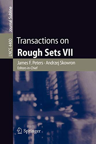 Stock image for Transactions On Rough Sets Vii: Commemorating The Life And Work Of Zdzislaw Pawlak, Part Ii (lecture Notes In Computer Science / Transactions On Rough Sets) for sale by Basi6 International