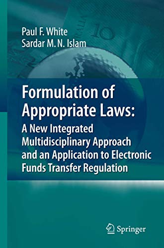 Stock image for Formulation of Appropriate Laws: A New Integrated Multidisciplinary Approach and an Application to Electronic Funds Transfer Regulation for sale by Book Bear