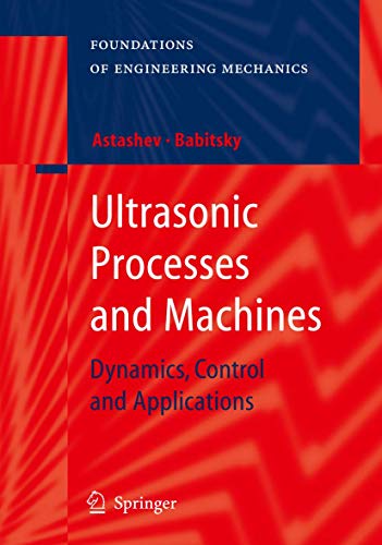 9783540720607: Ultrasonic Processes and Machines: Dynamics, Control and Applications (Foundations of Engineering Mechanics)