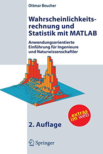 9783540721550: Wahrscheinlichkeitsrechnung und Statistik mit MATLAB: Anwendungsorientierte Einfhrung fr Ingenieure und Naturwissenschaftler