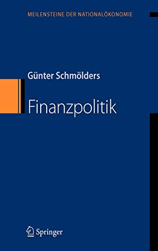 Finanzpolitik (Meilensteine der NationalÃ¶konomie) (German Edition) (9783540722137) by SchmÃ¶lders, GÃ¼nter