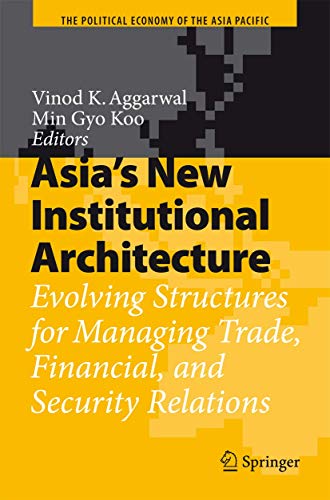 Stock image for Asia's New Institutional Architecture: Evolving Structures for Managing Trade, Financial, and Security Relations for sale by ThriftBooks-Dallas