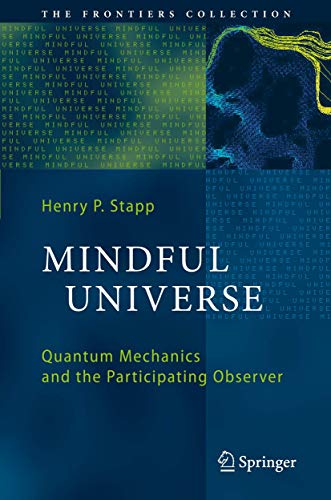 Stock image for Mindful Universe: Quantum Mechanics and the Participating Observer (The Frontiers Collection) for sale by Half Price Books Inc.