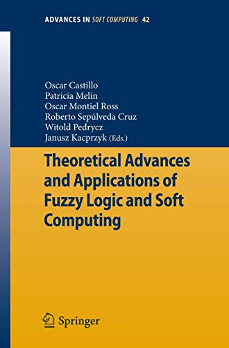 Stock image for Theoretical Advances and Applications of Fuzzy Logic and Soft Computing (Advances in Intelligent and Soft Computing) for sale by Orca Knowledge Systems, Inc.
