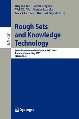 Stock image for Rough Sets and Knowledge Technology: Second International Conference, RSKT 2007, Toronto, Canada, May 14-16, 2007, Proceedings for sale by BookOrders