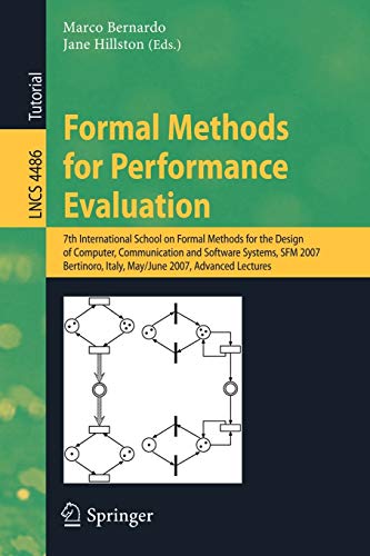 Stock image for Formal Methods for Performance Evaluation: 7th International School on Formal Methods for the Design of Computer, Communication, and Software Systems, . Lectures (Lecture Notes in Computer Science) for sale by Bookmonger.Ltd