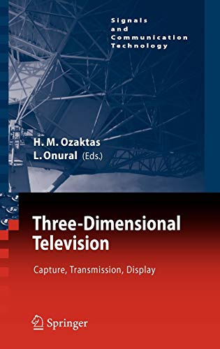 9783540725312: Three-dimensional Television: Capture, Transmission, Display