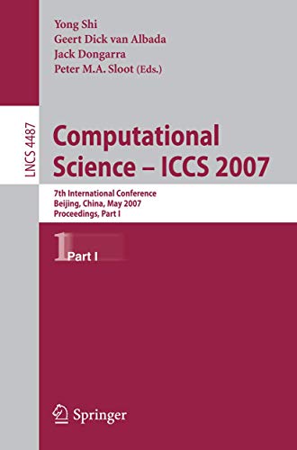 9783540725831: Computational Science - Iccs 2007: 7th International Conference, Beijing China, May 27-30, 2007, Proceedings, Part I: 4487