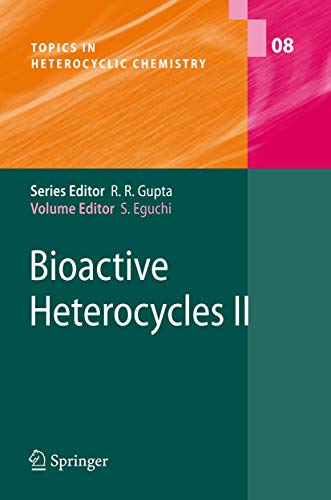 Bioactive Heterocycles Ii (topics In Heterocyclic Chemistry) (topics In Heterocyclic Chemistry)