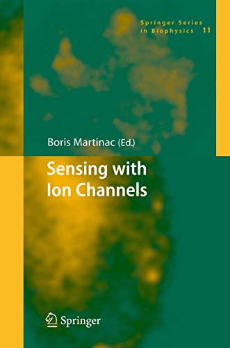 Sensing with Ion Channels (Springer Series in Biophysics (11), Band 11) [Hardcover] Martinac, Boris