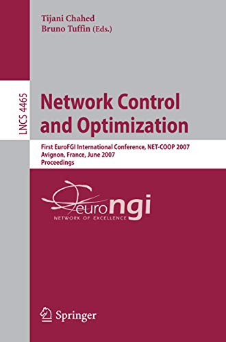 Stock image for Network Control and Optimization: First EuroFGI International Conference, NET-COOP 2007, Avignon, France, June 5-7, 2007, Proceedings (Lecture Notes . Networks and Telecommunications) for sale by GuthrieBooks