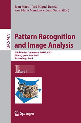 Beispielbild fr Pattern Recognition and Image Analysis: Third Iberian Conference, IbPRIA 2007, Girona, Spain, June 6-8, 2007, Proceedings, Part I (Lecture Notes in Computer Science) zum Verkauf von Bookmonger.Ltd