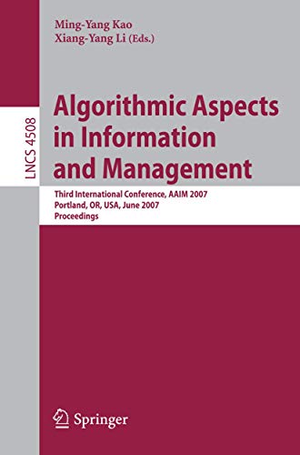 Beispielbild fr Algorithmic Aspects In Information And Management: Third International Conference, Aaim 2007 Portland, Or, Usa, June 6-8, 2007 Proceedings zum Verkauf von Basi6 International