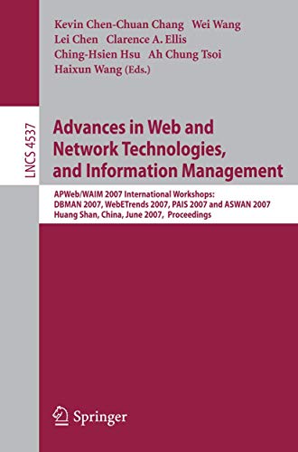 Imagen de archivo de Advances in Web and Network Technologies, and Information Management: APWeb/WAIM 2007 International Workshops: DBMAN 2007, WebETrends 2007, PAIS 2007 . Applications, incl. Internet/Web, and HCI) a la venta por GuthrieBooks