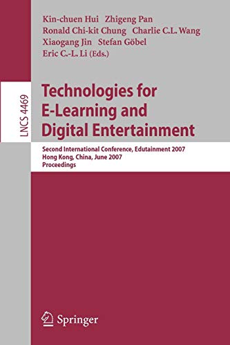 Beispielbild fr Technologies For E-Learning And Digital Entertainment: Second International Conference, Edutainment 2007, Hong Kong, China, June 11-13, 2007, Proceedings zum Verkauf von Basi6 International