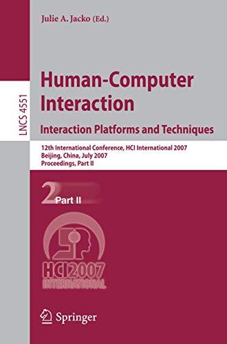 Stock image for HUMAN-COMPUTER INTERACTION. INTERACTION PLATFORMS AND TECHNIQUES: 12TH INTERNATIONAL CONFERENCE, HCI INTERNATIONAL 2007, BEIJING, CHINA, JULY 22-27, . / PROGRAMMING AND SOFTWARE ENGINEERING) for sale by Basi6 International