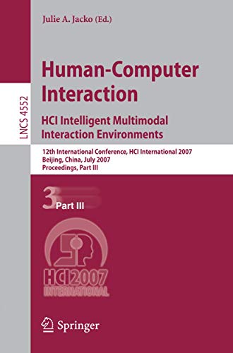 Stock image for Human-Computer Interaction. HCI Intelligent Multimodal Interaction Environments: 12th International Conference, HCI International 2007, Beijing, . / Programming and Software Engineering) for sale by GuthrieBooks