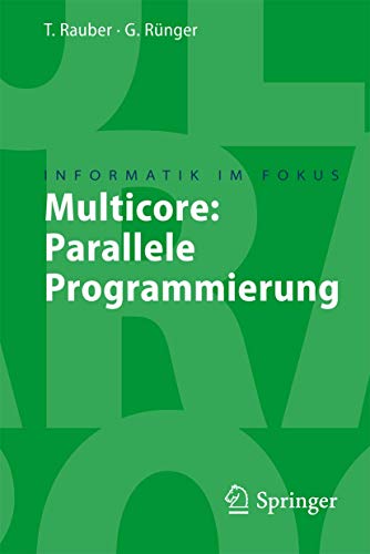 Multicore: Parallele Programmierung (Informatik Im Fokus) - Rauber, Thomas; Rünger, Gudula