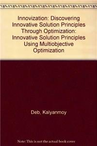 Innovization: Discovering Innovative Solution Principles Through Optimization