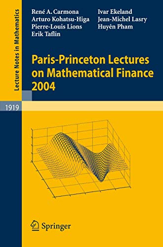 9783540733263: Paris-Princeton Lectures on Mathematical Finance 2004: 1919 (Lecture Notes in Mathematics)