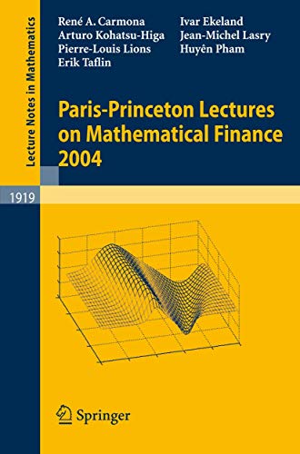 9783540733263: Paris-Princeton Lectures on Mathematical Finance 2004 (Lecture Notes in Mathematics, 1919)