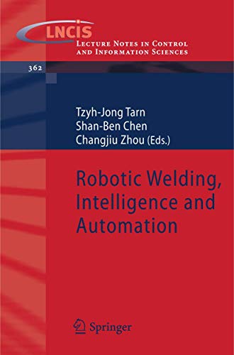 Stock image for Robotic Welding, Intelligence and Automation (Lecture Notes in Control and Information Sciences, 362) for sale by Lucky's Textbooks