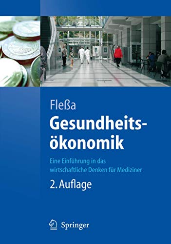 Beispielbild fr Gesundheitskonomik: Eine Einfhrung in das wirtschaftliche Denken fr Mediziner (Springer-Lehrbuch) zum Verkauf von medimops