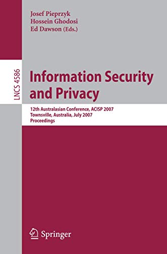 Stock image for Information Security and Privacy: 12th Australasian Conference, ACISP 2007, Townsville, Australia, July 2-4, 2007, Proceedings (Lecture Notes in Computer Science) for sale by mountain