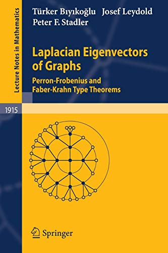 Stock image for Laplacian Eigenvectors of Graphs: Perron-Frobenius and Faber-Krahn Type Theorems (Lecture Notes in Mathematics, 1915) for sale by Lucky's Textbooks