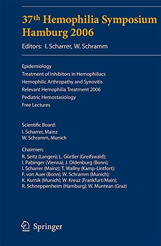 Stock image for 37th Hemophilia Symposium Hamburg 2006: Epidemiology;treatment of Inhibitors in Hemophiliacs; Hemophilic Arthropathy and Synovitis; Relevant Hemophili for sale by Ria Christie Collections