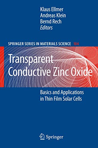 Imagen de archivo de Transparent Conductive Zinc Oxide: Basics and Applications in Thin Film Solar Cells (Springer Series in Materials Science, 104) a la venta por Books From California